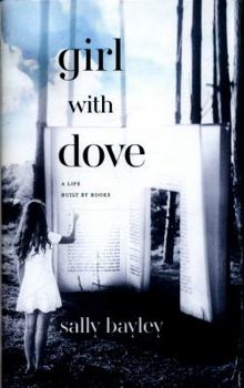 Girl With Dove: A Life Built By Books