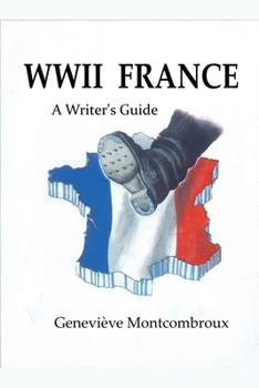 Paperback WWII France: a Writer's Guide Book