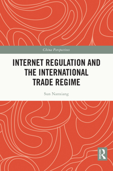 Hardcover Internet Regulation and the International Trade Regime Book