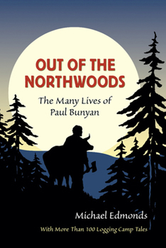 Hardcover Out of the Northwoods: The Many Lives of Paul Bunyan Book