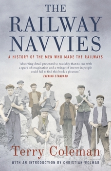 Paperback The Railway Navvies: A History of the Men Who Made the Railways Book