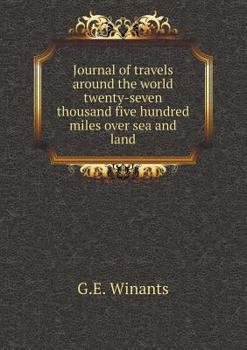 Paperback Journal of travels around the world twenty-seven thousand five hundred miles over sea and land Book