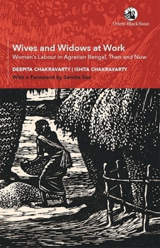 Paperback Wives and Widows at Work: Women's Labour in Agrarian Bengal, Then and Now Book