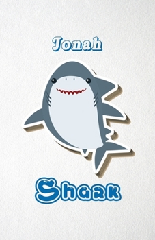 Paperback Jonah Shark A5 Lined Notebook 110 Pages: Funny Blank Journal For Family Baby Shark Birthday Sea Ocean Animal Relative First Last Name. Unique Student Book