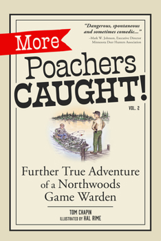 Paperback More Poachers Caught!: Further True Adventures of a Northwoods Game Warden Book