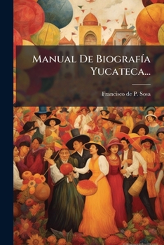 Paperback Manual De Biografía Yucateca... [Spanish] Book