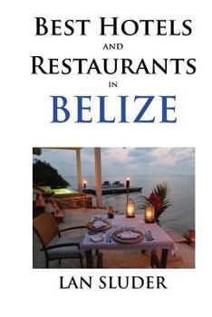 Paperback Best Hotels and Restaurants in Belize Book