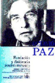 Hardcover Fundacion y Disidencia (Obras Completas) (Octavio Paz Obras Completas / Octavio Paz Complete Works, 3) (Spanish Edition) [Spanish] Book