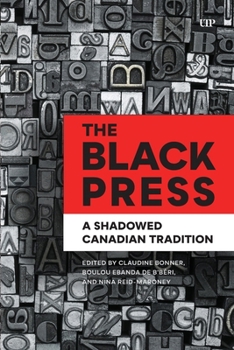 Paperback The Black Press: A Shadowed Canadian Tradition Book
