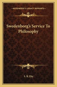 Paperback Swedenborg's Service To Philosophy Book