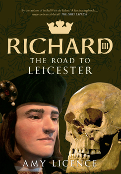 Paperback Richard III: The Road to Leicester Book