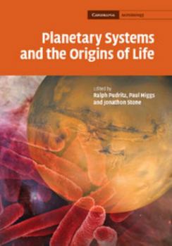 Paperback Planetary Systems and the Origin of Life. Edited by Ralph Pudritz, Paul Higgs, Jonathon Stone Book