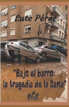 Paperback "Bajo el barro: la tragedia de la Dana" [Spanish] Book