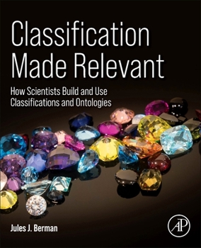 Paperback Classification Made Relevant: How Scientists Build and Use Classifications and Ontologies Book