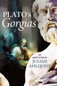 Plato's Gorgias : An Adaptation