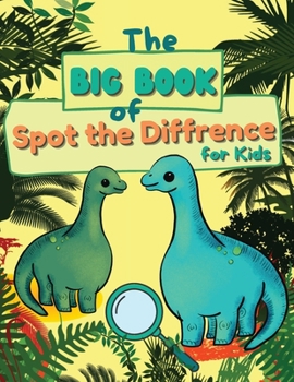 The Big Book of Spot the Diffrence for Kids: Paked with Comical Characters and Playful Illustrations, a Fun Way to Sharpen Observation and ... in Kids of all Ages, Coloring Book for Kids