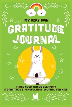 Paperback My Very Own Gratitude Journal: A Gratitude And Mindfulness Journal For Kids Book