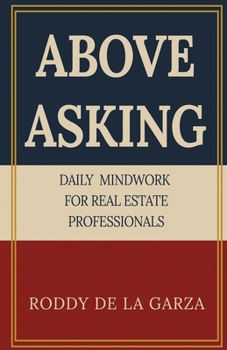 Paperback Above Asking: Daily Mindwork for Real Estate Professionals Book