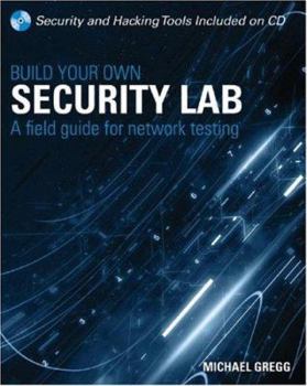 Paperback Build Your Own Security Lab: A Field Guide for Network Testing [With DVD] Book