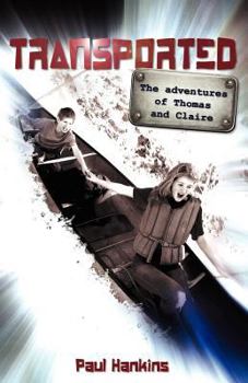 Paperback Transported: The Adventures of Thomas and Claire Book