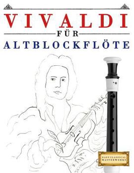 Paperback Vivaldi Für Altblockflöte: 10 Leichte Stücke Für Altblockflöte Anfänger Buch [German] Book