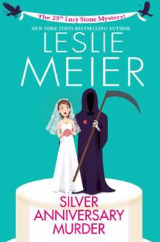 Silver Anniversary Murder - Book #25 of the Lucy Stone