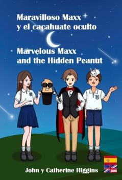 Paperback Marvelous Maxx and the Hidden Peanut / Maravilloso Maxx y el cachuate oculto (Spanish-English Bilingual): Los niños aprenden nuevas palabras prácticas, vocabulario, medicina y primeros auxilios Book