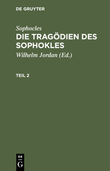 Hardcover Sophocles: Die Tragödien Des Sophokles. Teil 2 [German] Book