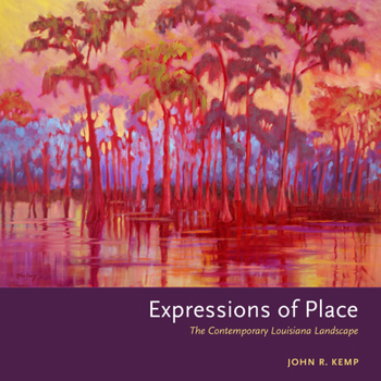 Hardcover Expressions of Place: The Contemporary Louisiana Landscape Book