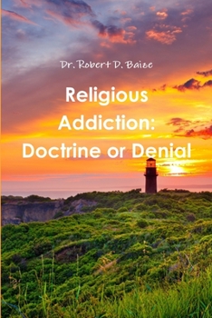 Paperback Religious Addiction: Doctrine or Denial Book