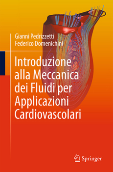 Paperback Introduzione Alla Meccanica Dei Fluidi Per Applicazioni Cardiovascolari [Italian] Book