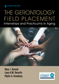 Paperback The Gerontology Field Placement: Internships and Practicums in Aging Book