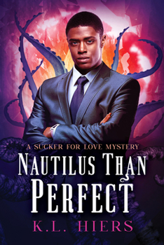 Nautilus Than Perfect - Book #4 of the Sucker for Love Mysteries