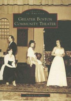 Greater Boston Community Theater (Images of America: Massachusetts) - Book  of the Images of America: Massachusetts
