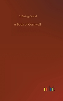 A Book of the West: Cornwall - Book #2 of the A Book of the West: Being an Introduction to Devon and Cornwall