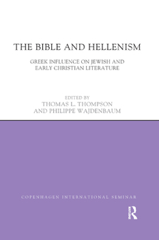 Paperback The Bible and Hellenism: Greek Influence on Jewish and Early Christian Literature Book