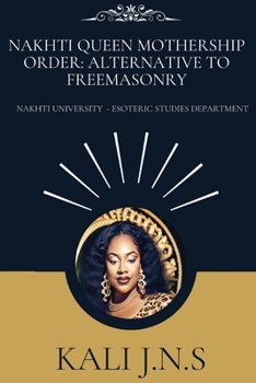 Paperback Nakhti Queen Mothership Order: Alternative to Freemasonry Book