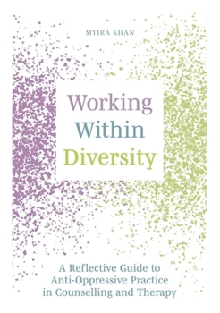 Paperback Working Within Diversity: A Reflective Guide to Anti-Oppressive Practice in Counselling and Therapy Book