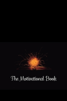 Paperback The Motivational Book: Inspiring Daily Quotes for Personal Growth and Success. Master Your Mindset Book