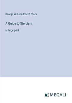 Paperback A Guide to Stoicism: in large print Book