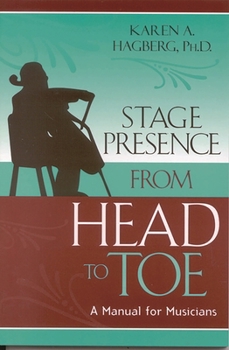 Paperback Stage Presence from Head to Toe: A Manual for Musicians Book