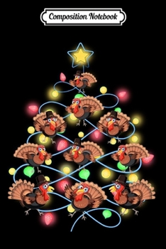 Composition Notebook: Turkey Christmas Tree-Turkey Thanksgiving Outfit  Journal/Notebook Blank Lined Ruled 6x9 100 Pages