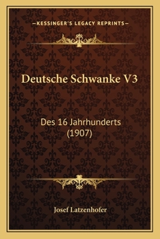 Paperback Deutsche Schwanke V3: Des 16 Jahrhunderts (1907) [German] Book