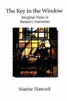 Hardcover The Key in the Window: Marginal Notes in Bunyan's Narratives Book