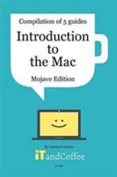 Paperback Introduction to the Mac (Mojave) - A Great Set of 5 User Guides: Learn the basics & lots of great tips about the Mac, including managing photos Book