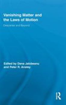 Hardcover Vanishing Matter and the Laws of Motion: Descartes and Beyond Book