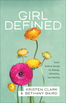 Paperback Girl Defined: God's Radical Design for Beauty, Femininity, and Identity Book