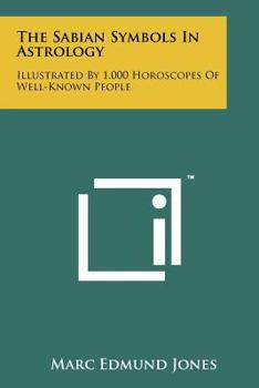 Paperback The Sabian Symbols In Astrology: Illustrated By 1,000 Horoscopes Of Well-Known People Book