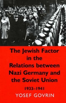 Hardcover The Jewish Factor in the Relations Between Nazi Germany and the Soviet Union: 1933-1941 Book