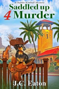 Saddled Up 4 Murder - Book #9 of the Sophie Kimball Mystery